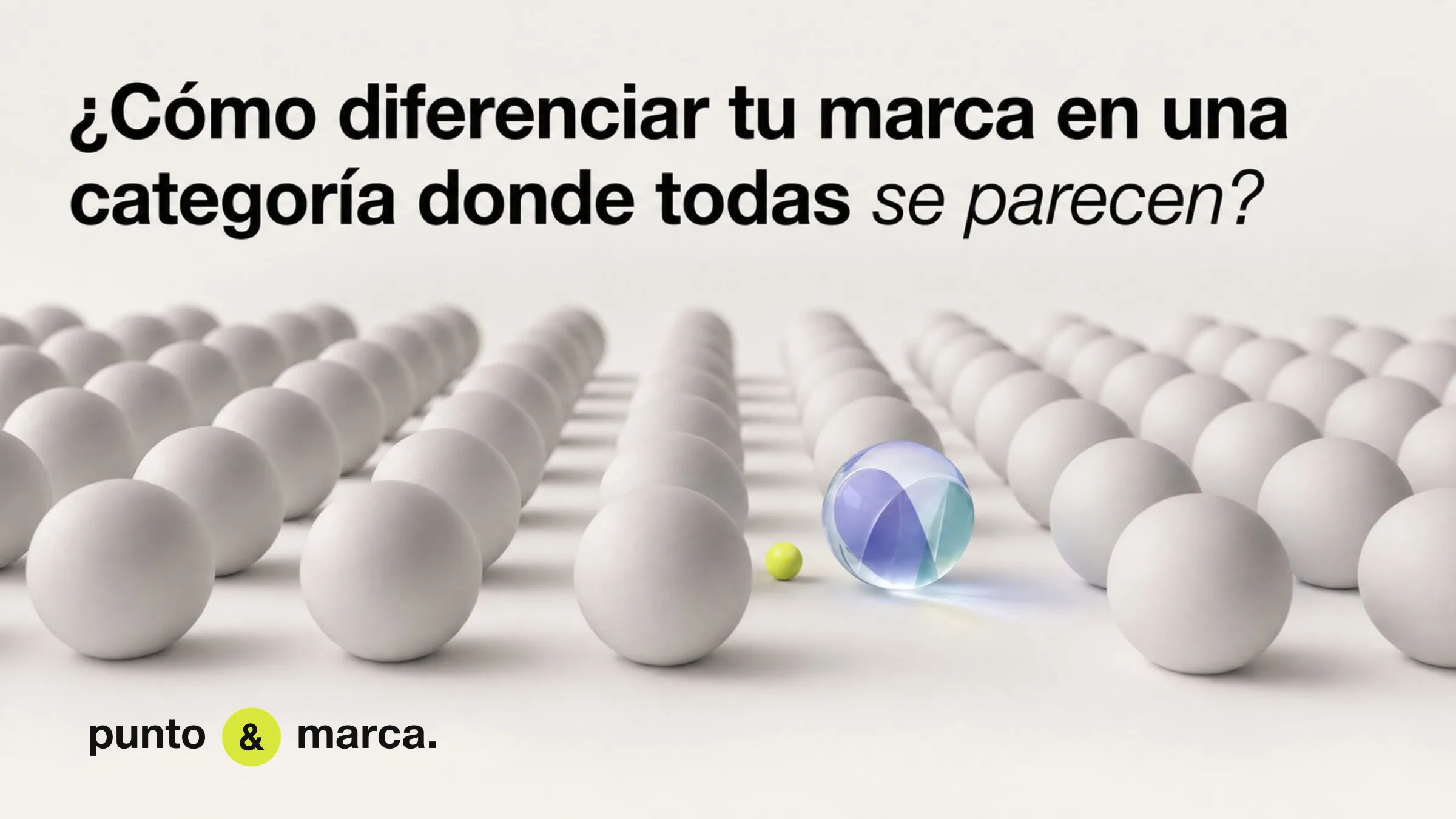 ¿Cómo diferenciar tu marca en una categoría donde todas se parecen?